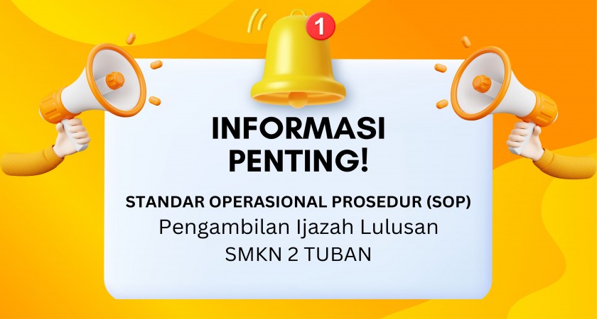 STANDAR OPERASIONAL PROSEDUR (SOP) Pengambilan Ijazah Lulusan SMKN 2 TUBAN